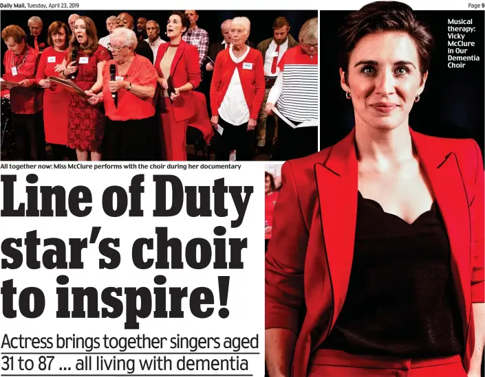  ??  ?? All together now: Miss McClure performs with the choir during her documentar­y Musical therapy: Vicky McClure in Our Dementia Choir