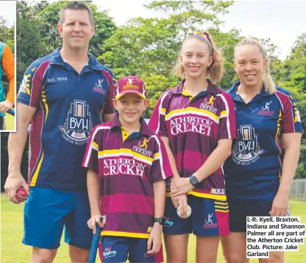  ?? ?? L-R: Kyell, Braxton, Indiana and Shannon Palmer all are part of the Atherton Cricket Club. Picture: Jake Garland