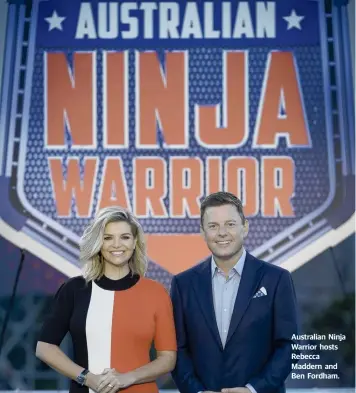  ??  ?? Australian Ninja Warrior hosts Rebecca Maddern and Ben Fordham.