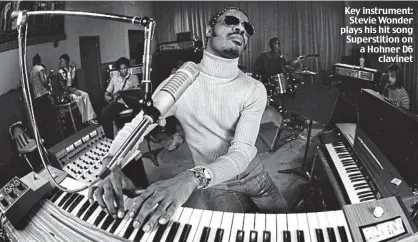  ??  ?? Key instrument: Stevie Wonder plays his hit song Superstiti­on on a Hohner D6 clavinet