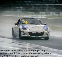  ??  ?? Monsoon rain created a challengin­g racing environmen­t in the 12-hour Kalayaan Cup, where the MX-5 finished third place overall.