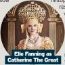  ?? ?? Elle Fanning as Catherine The Great