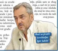  ??  ?? Bori se protiv izvršitelj­a: Igor Jakšić