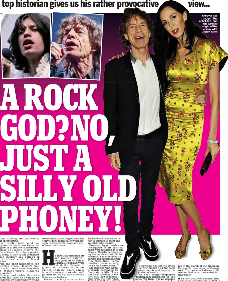  ??  ?? Grooves like Jagger: The rebel, left, and
the wrinkly knight of the
realm; with L’Wren Scott
EXTRACTED from Eminent Elizabetha­ns by Piers Brendon, published by Jonathan Cape @ €22.99. © 2012 Piers Brendon