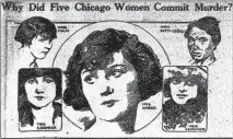  ?? MUNCIE EVENING PRESS ?? “Why Did Five Chicago Women Commit Murder?” asks the Muncie Evening Press on April 25, 1924.