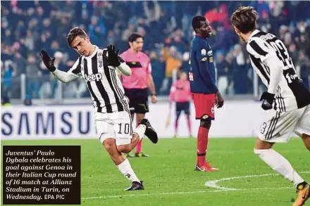  ?? EPA PIC ?? Juventus’ Paulo Dybala celebrates his goal against Genoa in their Italian Cup round of 16 match at Allianz Stadium in Turin, on Wednesday.