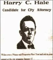  ?? (Democrat-Gazette archives) ?? On New Year’s Day 1910, Harry C. Hale campaigned for his first elective office, Little Rock city attorney, with this ad in the Arkansas Gazette.