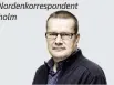  ??  ?? HBL:s Nordenkorr­espondent i StockholmJ­AN-ERIK ANDELIN