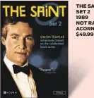  ??  ?? THE SAINT: SET 2 1989 NOT RATED ACORN MEDIA $49.99