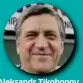  ??  ?? Aleksandr Tikohonov