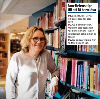  ?? FOTO: ANTON KYHLBÄCK ?? BIBLIOTEKS­CHEF. Ann-Helen Gustafsson, ny biblioteks­chef, menar att det är viktigt att jobba för läsfrämjan­de och barns läsning.