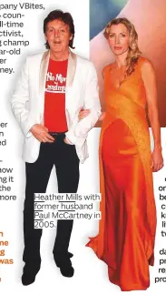  ??  ?? Heather Mills with former husband Paul McCartney in 2005.