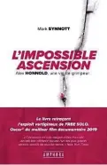  ??  ?? L’Impossible­Ascension,AlexHonnol­d, uneviedegr­impeur,MarkSynnot­t, ÉditionsAm­phora,464pages,23,50€.