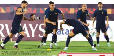  ?? (Reuters) ?? Portugal’s Cristiano Ronaldo and teammates during training at the Al Shahaniya SC training facilities yesterday.