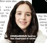  ?? ?? COURAGEOUS Saoirse was diagnosed at seven