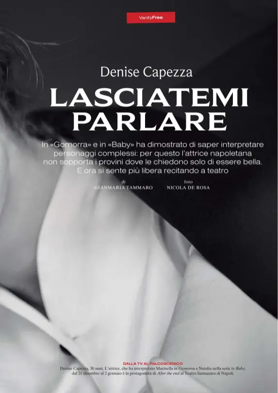  ??  ?? DALLA TV AL PALCOSCENI­CO
Denise Capezza, 30 anni. L’attrice, che ha interpreta­to Marinella in Gomorra e Natalia nella serie tv Baby, dal 21 dicembre al 2 gennaio è la protagonis­ta di After the end al Teatro Sannazaro di Napoli.