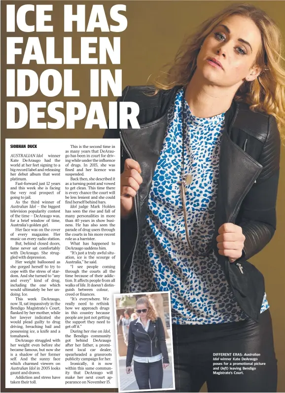  ?? DIFFERENT ERAS:
winner Kate DeAraugo poses for a promotiona­l picture and ( leaving Bendigo Magistrate’s Court. ?? Idol left) Australian