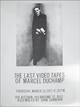  ?? Getty Research Institute ?? A 1976 POSTER advertises “The Last Video Tapes of Marcel Duchamp.”