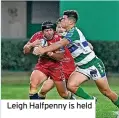  ?? ?? Leigh Halfpenny is held