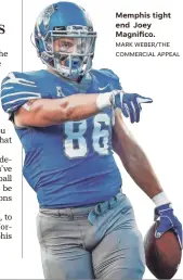  ?? MARK WEBER/THE COMMERCIAL APPEAL ?? Memphis tight end Joey Magnifico.