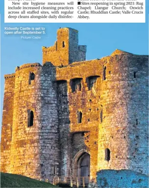  ?? Picture: Cadw ?? Kidwelly Castle is set to open after September 5.