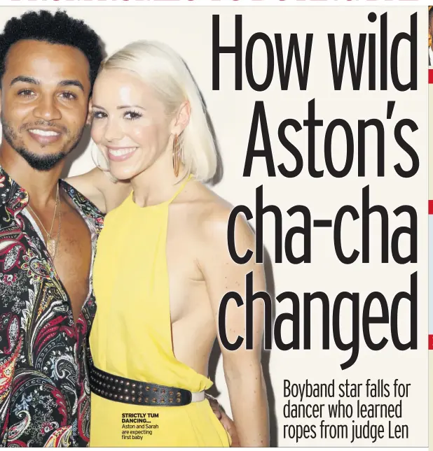  ??  ?? STRICTLY TUM DANCING... Aston and Sarah are expecting first baby STRICTLY FAVOURITE: FROM ROMEO TO DOTING DAD-TO-BE