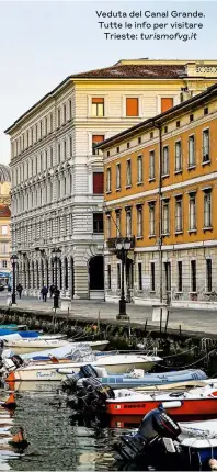  ??  ?? Veduta del Canal Grande. Tutte le info per visitare Trieste: turismofvg.it