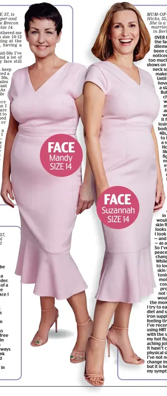  ??  ?? FACE Mandy SIZE 14 FACE Suzannah SIZE 14