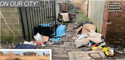  ?? ?? Fly-tipping problems on Hampshire Street in Hull