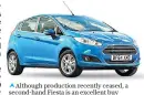  ?? ?? iAlthough production recently ceased, a second-hand Fiesta is an excellent buy