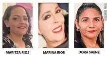  ?? ?? de izquierda a derecha Maritza ríos, de 47 años, Marina ríos, de 48, y dora Sáenz, de 53