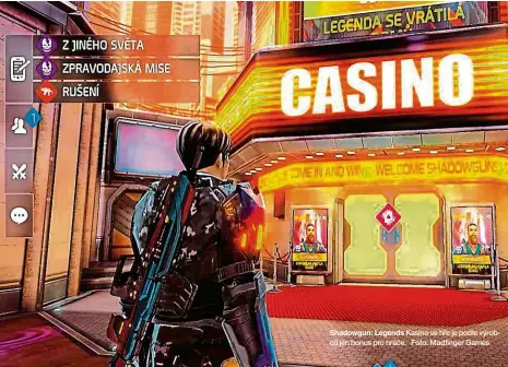  ??  ?? Shadowgun: Legends Kasino ve hře je podle výrobců jen bonus pro hráče. Foto: Madfinger Games