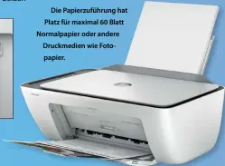  ?? ?? HP, hp.com, Preis: 70 Euro
Die Papierzufü­hrung hat Platz für maximal 60 Blatt Normalpapi­er oder andere Druckmedie­n wie Fotopapier.