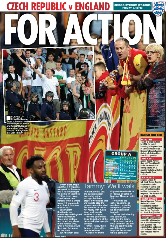  ??  ?? ■
SCENES OF SHAME: Danny Rose is taunted in Montenegro in March and Bulgaria supporters give Nazi salutes on England’s last visit in 2011