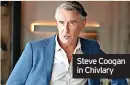  ?? ?? Steve Coogan in Chivlary