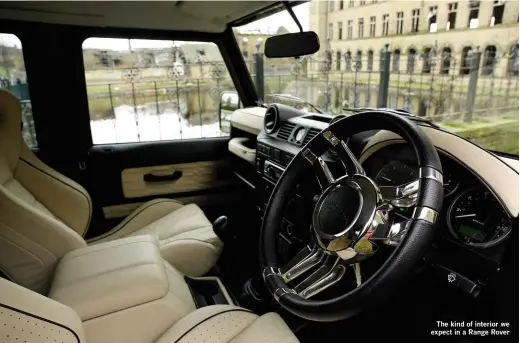  ??  ?? The kind of interior we expect in a Range Rover