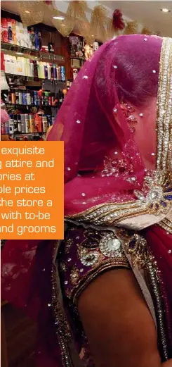  ??  ?? USP Its exquisite wedding attire and accessorie­s at affordable prices makes the store a favorite with to- be brides and grooms