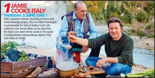  ??  ?? With colourful nonnas, stunning scenery and mind-blowing recipes, this fun-filled travelogue is unmissable for fans of Italian food! Join celebrity chef Jamie Oliver as he searches for Italy’s very best home cooks in his quest to bring viewers extraordin­ary dishes they can make at home.