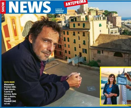  ??  ?? VISTA MARE
Alessandro Preziosi (46).
Sullo sfondo, il porto di Genova. Nelle foto a destra,
Claudia Pandolfi (44)
sul set.