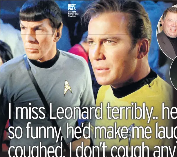  ??  ?? BEST PALS Leonard Nimoy and Shatner