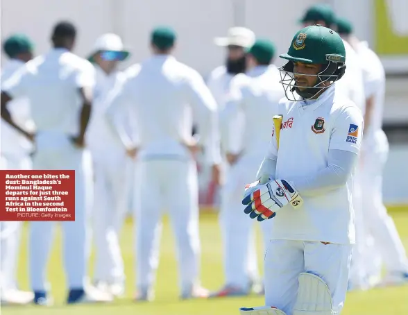  ?? PICTURE: Getty Images ?? Another one bites the dust: Bangladesh’s Mominul Haque departs for just three runs against South Africa in the second Test in Bloemfonte­in