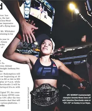  ??  ?? UFC WOMEN’S bantamweig­ht champion Amanda Nunes faces off with Valentina Shevchenko anew at “UFC 213” on Sunday in Las Vegas.