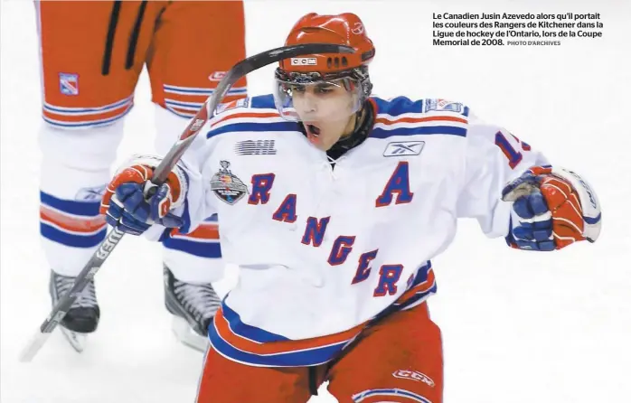  ?? PHOTO D’ARCHIVES ?? Le Canadien Jusin Azevedo alors qu’il portait les couleurs des Rangers de Kitchener dans la Ligue de hockey de l’Ontario, lors de la Coupe Memorial de 2008.