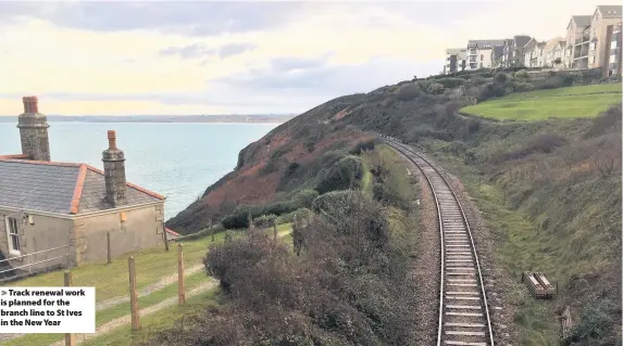  ??  ?? Track renewal work is planned for the branch line to St Ives in the New Year