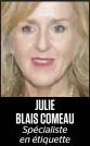  ??  ?? JULIE BLAIS COMEAU
Spécialist­e en étiquette