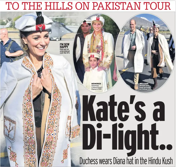  ??  ?? I’M SEW HAPPY Kate got an embroidere­d coat like Di’s MEMORIES Honorary Chitral Scout Diana in 1991 WELCOME William and Kate arriving in Chitral