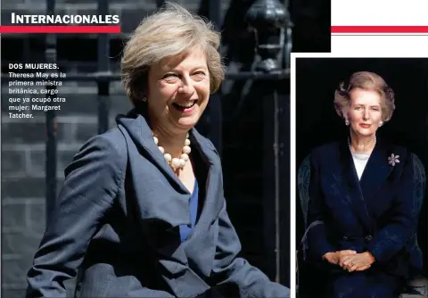  ??  ?? DOS MUJERES. Theresa May es la primera ministra británica, cargo que ya ocupó otra mujer: Margaret Tatcher.
