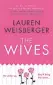  ??  ?? The Wives Lauren Weisberger, Harpercoll­ins, £12.99