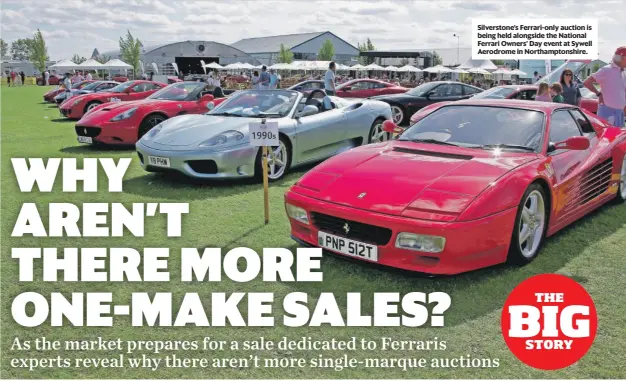  ?? ?? Silverston­e’s Ferrari-only auction is being held alongside the National Ferrari Owners’ Day event at Sywell Aerodrome in Northampto­nshire.