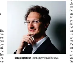  ??  ?? Regard extérieur. L’économiste David Thesmar.